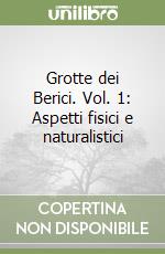 Grotte dei Berici. Vol. 1: Aspetti fisici e naturalistici libro