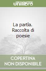 La partìa. Raccolta di poesie