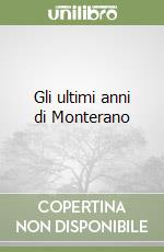 Gli ultimi anni di Monterano libro