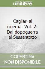 Cagliari al cinema. Vol. 2: Dal dopoguerra al Sessantotto libro