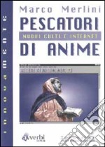 Pescatori di anime. Nuovi culti e Internet libro