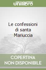 Le confessioni di santa Mariuccia