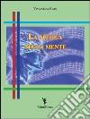 La musica nella mente libro di Gilio Vincenzina