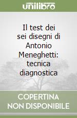 Il test dei sei disegni di Antonio Meneghetti: tecnica diagnostica