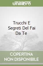 Trucchi E Segreti Del Fai Da Te