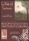 La notte del santuario. Dall'antico Santuario di Santa Croce ai cipressi della Madonna del Colle di Lenola. Luoghi di martirio e di devozione... libro di Izzi Mariano