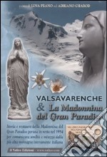 Valsavarenche e la Madonnina del Gran Paradiso. Storia e restauro della Madonnina del Gran Paradiso portata in vetta nel 1954 per comunicare umiltà e mitezza...