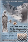 Valsavarenche e la Madonnina del Gran Paradiso. Storia e restauro della Madonnina del Gran Paradiso portata in vetta nel 1954 per comunicare umiltà e mitezza... libro