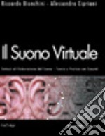 Il suono virtuale. Sintesi ed elaborazione del suono. Teoria e pratica con Csound. Con CD-ROM libro