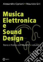 Musica elettronica e sound design. Vol. 1: Teoria e pratica con MaxMSP libro