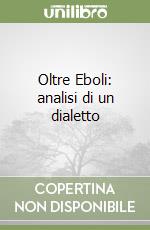 Oltre Eboli: analisi di un dialetto