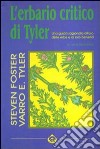 L'erbario critico di Tyler. Una guida ragionata all'uso delle erbe e ai loro benefici libro