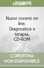 Nuovi roversi on line. Diagnostica e terapia. CD-ROM libro