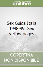 Sex Guida Italia 1998-99. Sex yellow pages libro