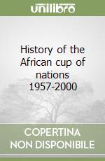 History of the African cup of nations 1957-2000