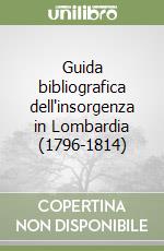 Guida bibliografica dell'insorgenza in Lombardia (1796-1814) libro