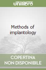 Methods of implantology