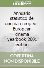 Annuario statistico del cinema europeo - European cinema yearbook 2001 edition libro