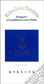 Psicodietoterapia. Dimagrire ed equilibrarsi con la mente. Con 5 CD libro