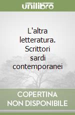 L'altra letteratura. Scrittori sardi contemporanei