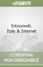 Intourweb. Italy & Internet libro