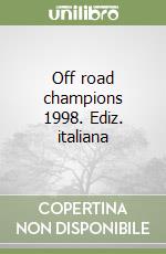 Off road champions 1998. Ediz. italiana libro