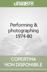 Performing & photographing 1974-80