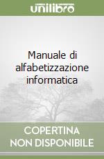 Manuale di alfabetizzazione informatica libro