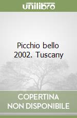 Picchio bello 2002. Tuscany libro