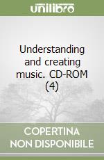 Understanding and creating music. CD-ROM (4) libro