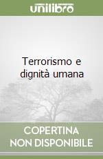 Terrorismo e dignità umana libro