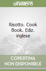 Risotto. Cook Book. Ediz. inglese libro