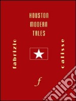 Houston modern tales. Con DVD libro