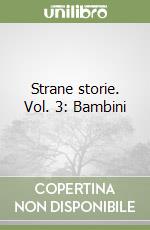 Strane storie. Vol. 3: Bambini libro