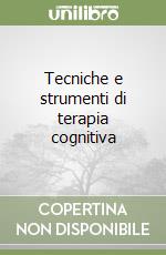 Tecniche e strumenti di terapia cognitiva libro