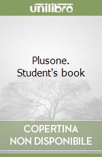 Plusone. Student's book libro