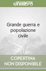 Grande guerra e popolazione civile (1) (1) libro