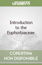 Introduction to the Euphorbiaceae