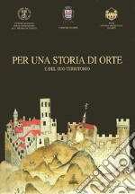 Per una storia di Orte e del suo territorio libro