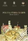 Per una storia di Orte e del suo territorio libro di Zuppante A. (cur.)