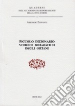 Piccolo dizionario storico biografico degli Ortani libro