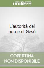 L'autorità del nome di Gesù libro