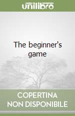 The beginner's game