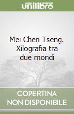 Mei Chen Tseng. Xilografia tra due mondi