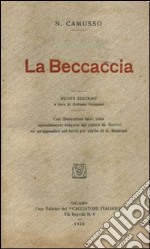 La beccaccia (rist. anastatica). Ediz. numerata libro