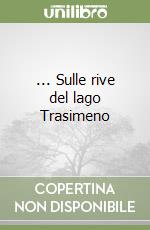 ... Sulle rive del lago Trasimeno libro