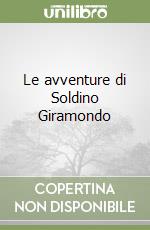 Le avventure di Soldino Giramondo libro