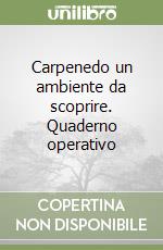 Carpenedo un ambiente da scoprire. Quaderno operativo