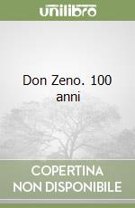 Don Zeno. 100 anni libro