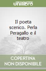 Il poeta scenico. Perla Peragallo e il teatro libro